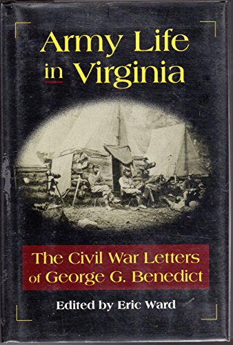 Imagen de archivo de Army Life in Virginia: The Civil War Letters of George C. Benedict a la venta por BooksRun