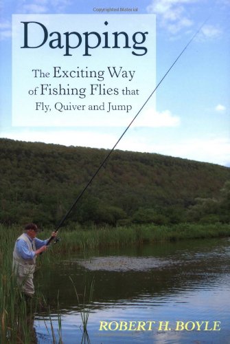 Imagen de archivo de Dapping: Guide to the Traditional Method for Fishing Flies That Fly, Quiver, and Jump a la venta por ThriftBooks-Dallas