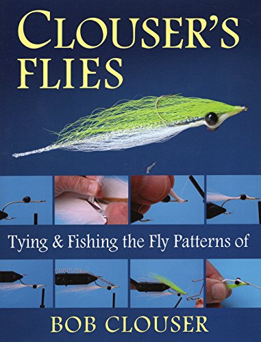 Stock image for Clouser's Flies Tying and Fishing the Fly Patterns of Bob Clouser for sale by Liberty Book Shop