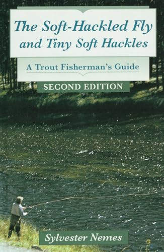 Imagen de archivo de The Soft-Hackled Fly: and Tiny Soft Hackles: A Trout Fisherman's Guide a la venta por ZBK Books