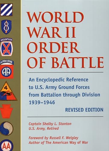 Beispielbild fr World War II Order of Battle: An Encyclopedic Reference to U.S. Army Ground Forces from Battalion through Division, 1939-1946 (REVISED EDITION) (Stackpole Military Classics) zum Verkauf von BooksRun