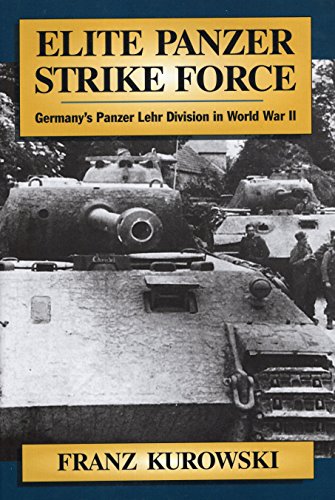 Stock image for Elite Panzer Strike Force: Germany's Panzer Lehr Division in World War II for sale by Wonder Book