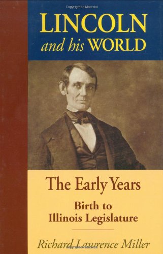 Stock image for Lincoln and His World: The Early Years, Birth to Illinois Legislature for sale by Half Price Books Inc.