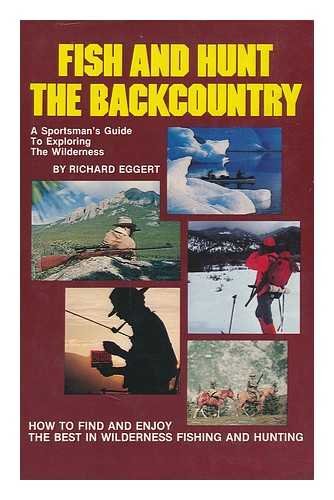 9780811701914: Fish and hunt the backcountry