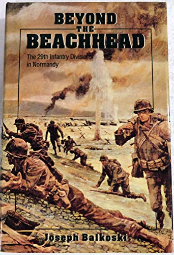 Beispielbild fr Beyond the Beachhead: The 29th Infantry Division in Normandy zum Verkauf von HPB-Emerald