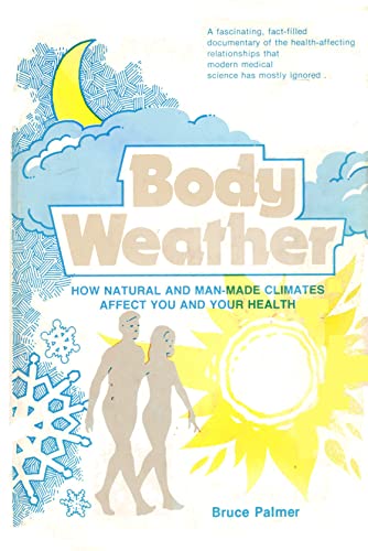 Body weather: How natural and man-made climates affect you and your health - Bruce Palmer