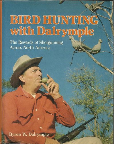 Bird Hunting with Dalrymple (9780811702522) by Dalrymple, Byron W.