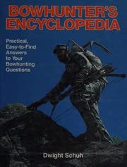 Beispielbild fr Bowhunter's Encyclopedia : Practical, Easy-to-Find Answers to Your Bowhunting Questions zum Verkauf von Better World Books