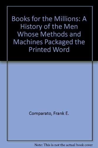 Imagen de archivo de Books for the Millions : A History of the Men Whose Methods and Machines Packaged the Printed Word a la venta por Better World Books