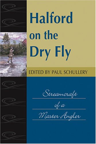 Imagen de archivo de Halford on the Dry Fly: Streamcraft of a Master Angler (Fly-Fishing Classics Series) a la venta por HPB-Emerald