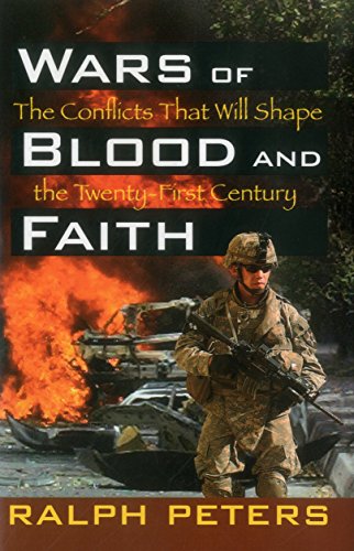 Beispielbild fr Wars of Blood and Faith : The Conflicts That Will Shape the 21st Century zum Verkauf von Better World Books