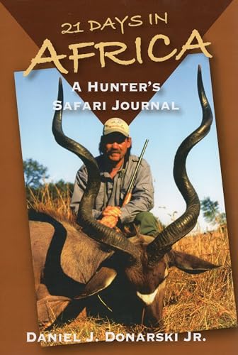 21 Days in Africa: A Hunter's Safari Journal.