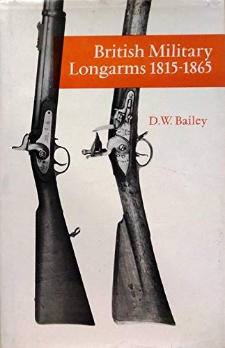 Stock image for British Military Longarms, 1815-1865 for sale by Books to consolidate