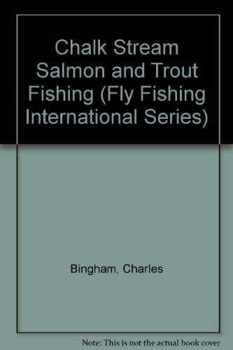Stock image for Chalk Stream Salmon & Trout Fishing for sale by ThriftBooks-Dallas