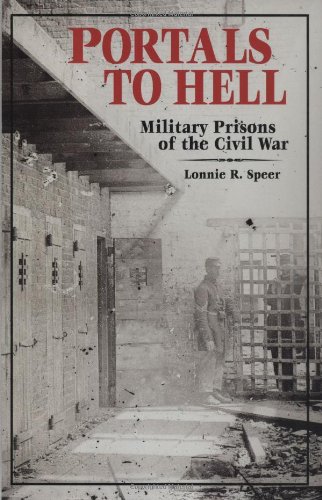 Imagen de archivo de Portals to Hell : Military Prisons of the Civil War a la venta por Better World Books