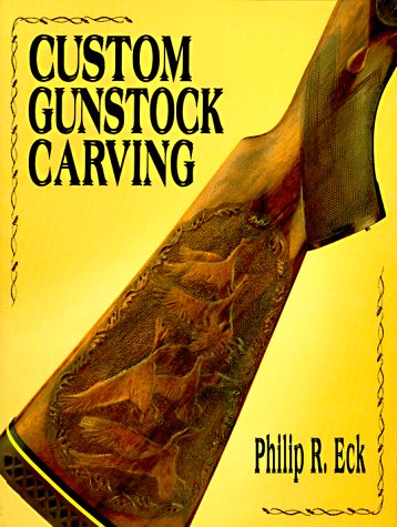 Beispielbild fr CUSTOM GUNSTOCK CARVING. By Philip R. Eck. zum Verkauf von Coch-y-Bonddu Books Ltd