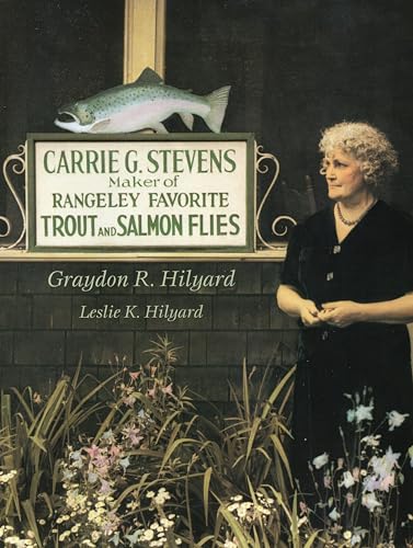 Beispielbild fr Carrie Stevens: Maker of Rangeley Favorite Trout and Salmon Flies zum Verkauf von Revaluation Books