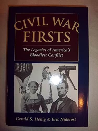 Stock image for Civil War Firsts: The Legacies of America's Bloodiest Conflict for sale by The Guru Bookshop