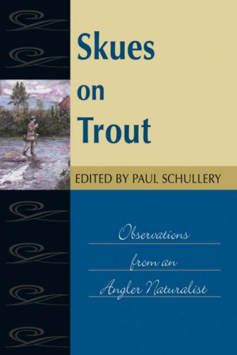 Stock image for Skues on Trout : Observations from an Angler Naturalist for sale by Better World Books