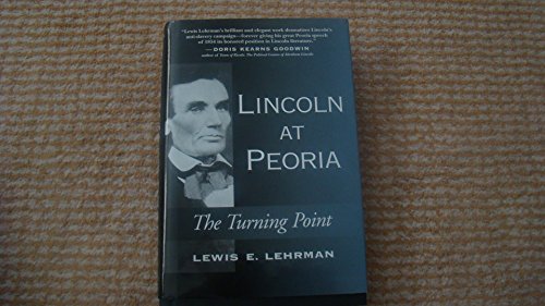 Beispielbild fr Lincoln at Peoria: The Turning Point zum Verkauf von More Than Words