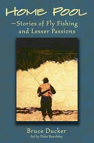 9780811703864: Home Pool: Stories of Fly Fishing and Lesser Passions