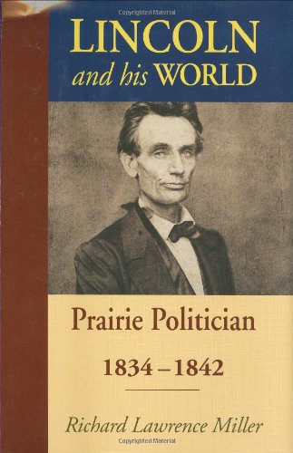 Beispielbild fr Lincoln and His World : Prairie Politician, 1834-1842 zum Verkauf von Better World Books
