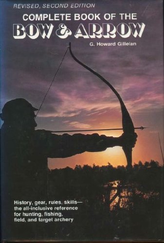 Imagen de archivo de Complete book of the bow & arrow a la venta por ThriftBooks-Dallas