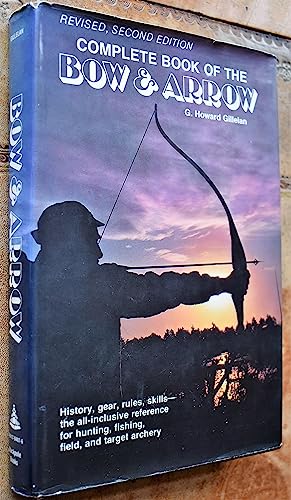 Complete book of the bow & arrow (9780811704076) by G.Howard Gillelan