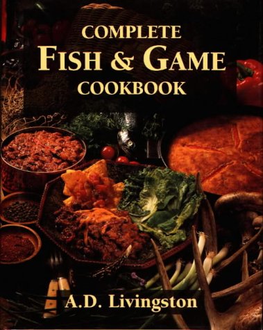 Beispielbild fr Complete Fish and Game Cookbook zum Verkauf von Better World Books