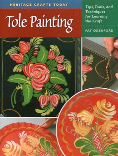 9780811704311: Tole Painting: Tips, Tools, and Techniques for Learning the Craft (Heritage Crafts)
