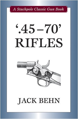 .45-70' Rifles (Stackpole Classic Gun Books)