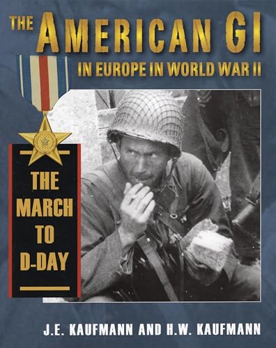 9780811704496: American GI in Europe in World War II: The March to D-Day