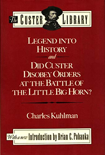 Imagen de archivo de Legend into History and Did Custer Disobey Orders at the Battle of the Little Big Horn? (The Custer Library) a la venta por GF Books, Inc.