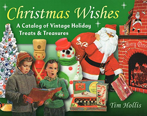 Beispielbild fr Christmas Wishes: A Catalog of Vintage Holiday Treats Treasures zum Verkauf von Goodwill Books