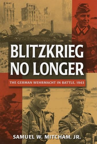 Beispielbild fr Blitzkrieg No Longer: The German Wehrmacht in Battle, 1943 zum Verkauf von SecondSale