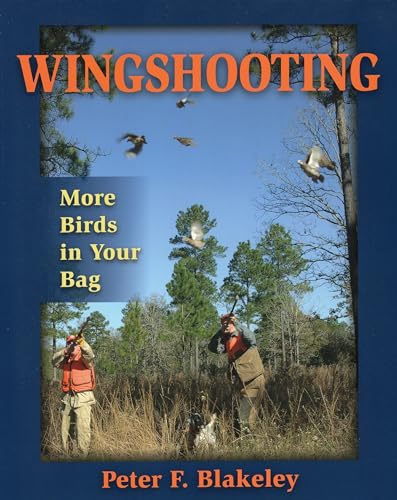 Stock image for Wingshooting: More Birds in Your Bag for sale by ThriftBooks-Dallas