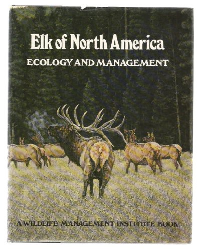 Elk of North America: Ecology and Management - Toweill, Dale E.
