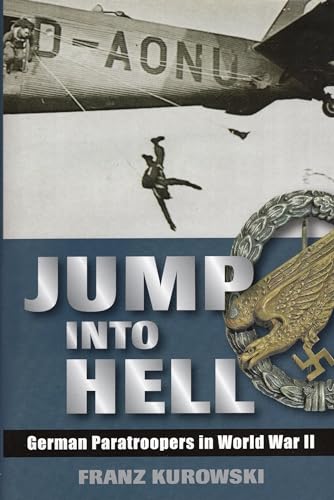 Imagen de archivo de Jump Into Hell: German Paratroopers in World War II a la venta por R Bookmark