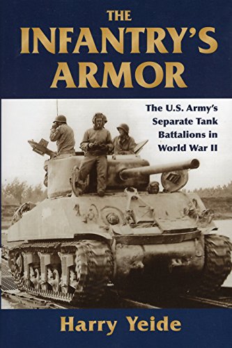 Imagen de archivo de The Infantry's Armor: The U.S. Army's Separate Tank Battalions in World War II a la venta por ThriftBooks-Dallas