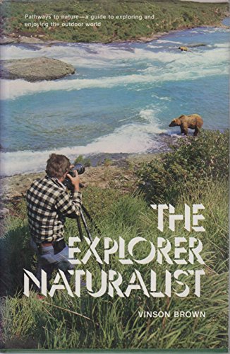 9780811706032: The explorer naturalist