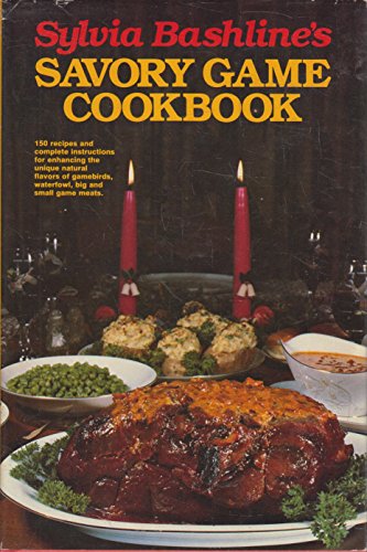 Stock image for Sylvia Bashline's Savory Game Cookbook for sale by Orion Tech