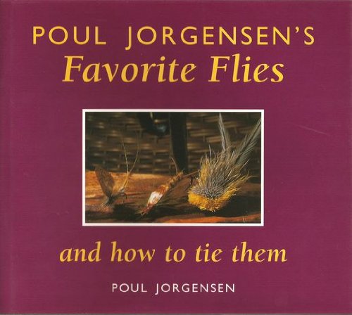 Stock image for Poul Jorgensen's Favorite Flies and How to Tie Them for sale by SecondSale