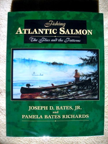 Fishing Atlantic Salmon (9780811706360) by Bates, Joseph D.; Richards, Pamela Bates