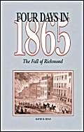 Stock image for Four Days in 1865: The Fall of Richmond for sale by Pomfret Street Books