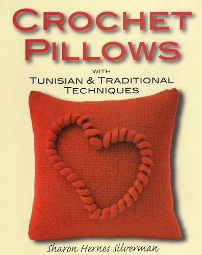 Stock image for Crochet Pillows with Tunisian and Traditional Techniques for sale by Better World Books