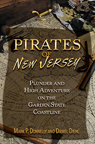 Stock image for Pirates of New Jersey: Plunder and High Adventure on the Garden State Coastline for sale by ZBK Books