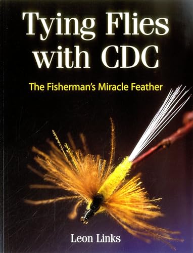 9780811706797: Tying Flies with CDC: The Fisherman's Miracle Feather