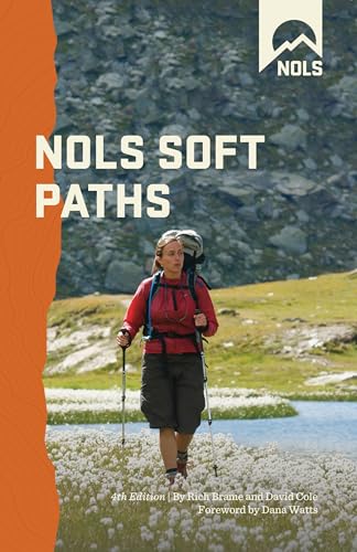 9780811706841: NOLS Soft Paths: Enjoying the Wilderness Without Harming It (NOLS Library)