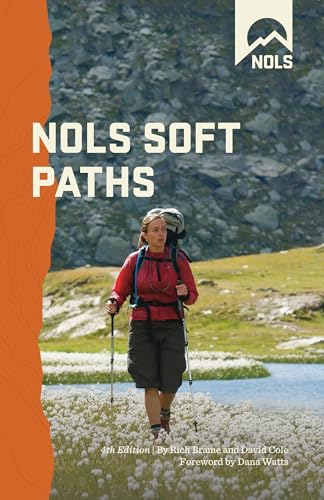 Stock image for NOLS Soft Paths: Enjoying the Wilderness Without Harming It (NOLS Library) for sale by SecondSale