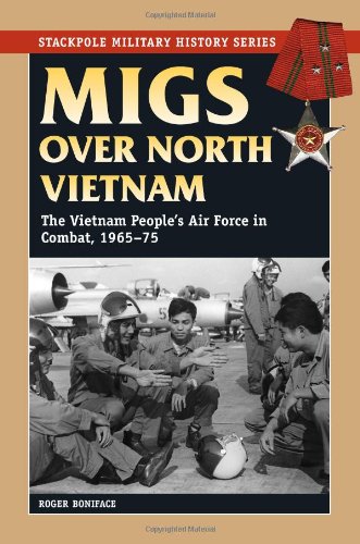 Migs Over North Vietnam the Vietnam's Peoples Air Force in Combat 1965-75